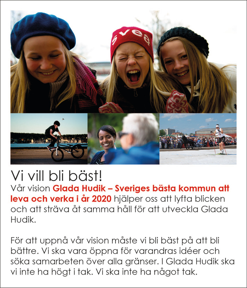 Bildkollage - tre skrattande flickor, en kille som balanserar på sin cykel vid kajkanten i Hudiksvall, en anställd på ett äldreboende som samtalar med en boende sittande utomhus och en skidåkare som deltog i evenemanget Snösvängen. Under bilden finns en text om att "Vi vill bli bäst!".