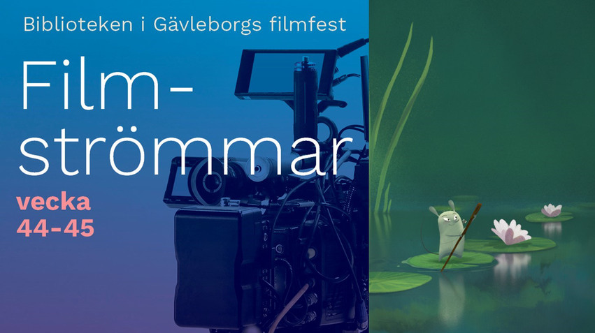 Grafisk bild med texten; Biblioteken i Gävleborg filmfestival. Filmströmmar vecka 44-45.