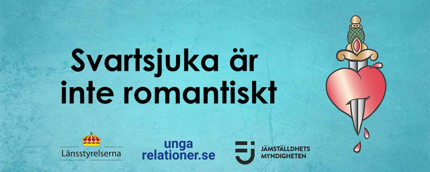 Svartsjuka är inte romantiskt. En kampanj i samarbete mellan Länstyrelserna, ungarelationer.se och Jämställdhetsmyndigheten.